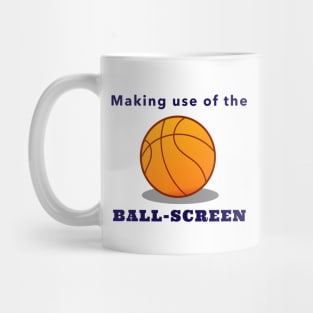 Making Use of the Ball-Screen Mug